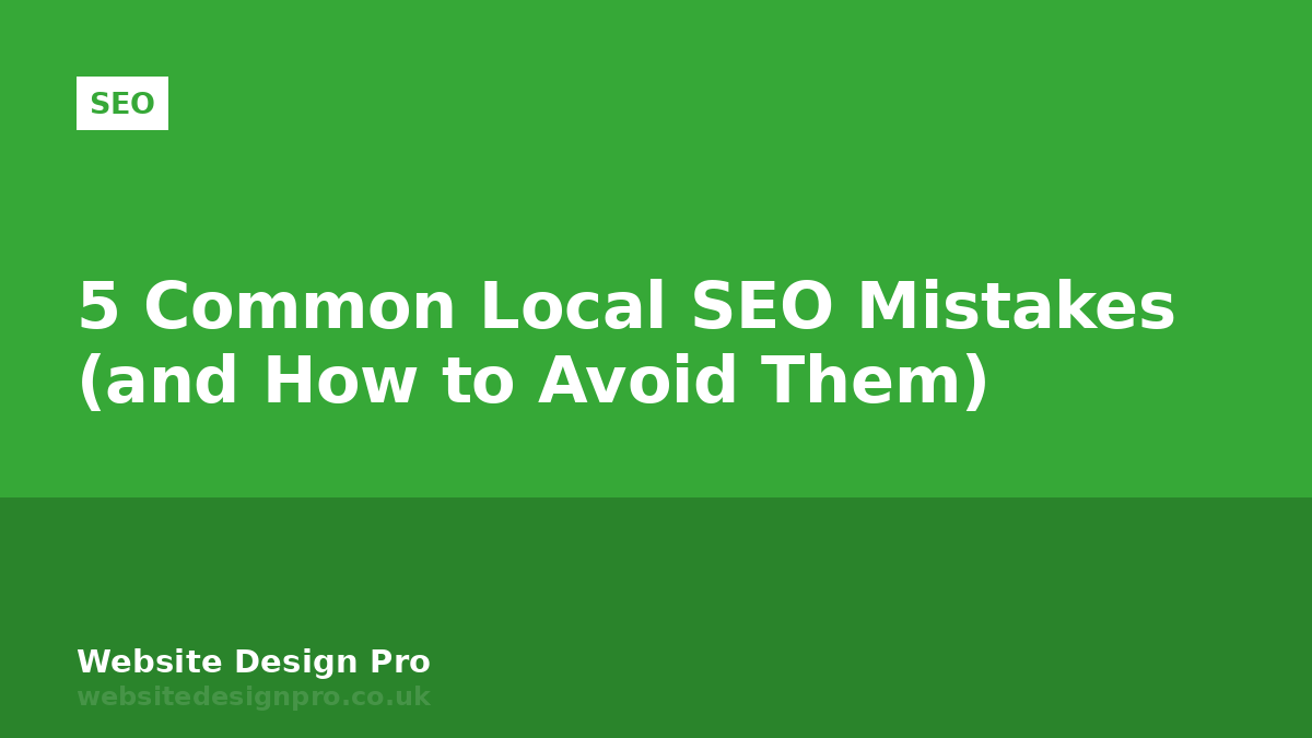 5 Common Local SEO Mistakes (and How to Avoid Them)
