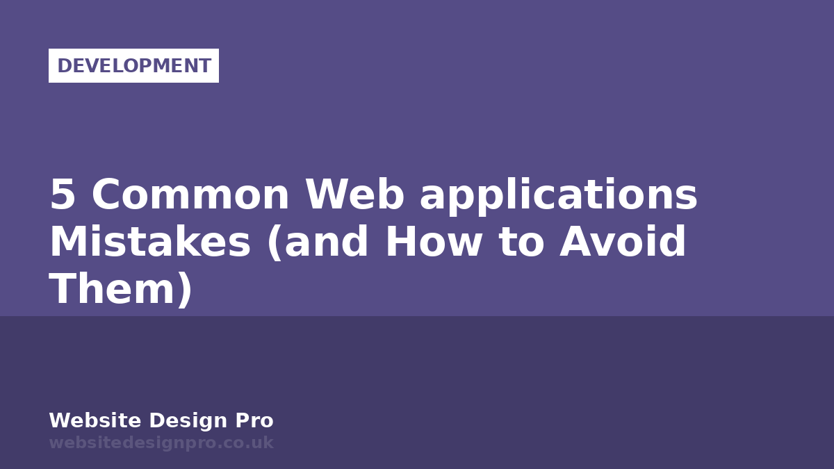 5 Common Web applications Mistakes (and How to Avoid Them)