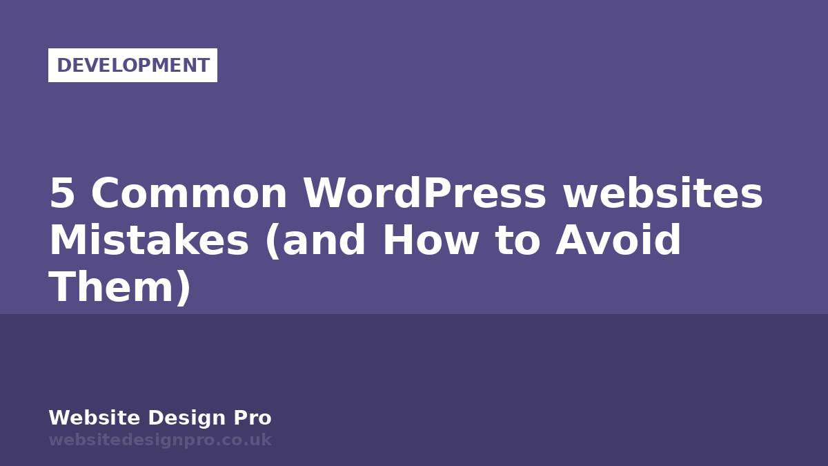 5 Common WordPress websites Mistakes (and How to Avoid Them)