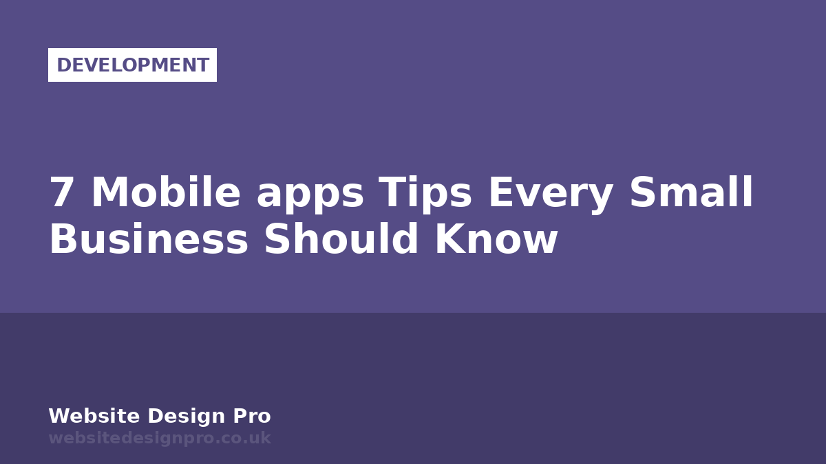 7 Mobile apps Tips Every Small Business Should Know