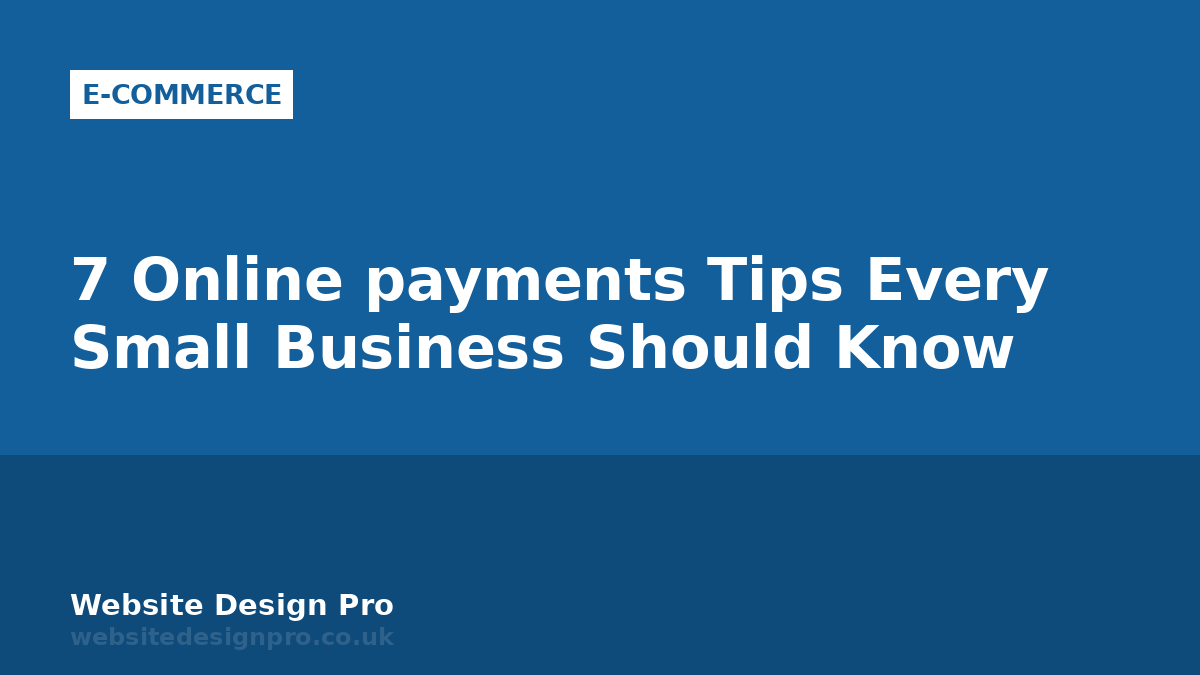 7 Online payments Tips Every Small Business Should Know
