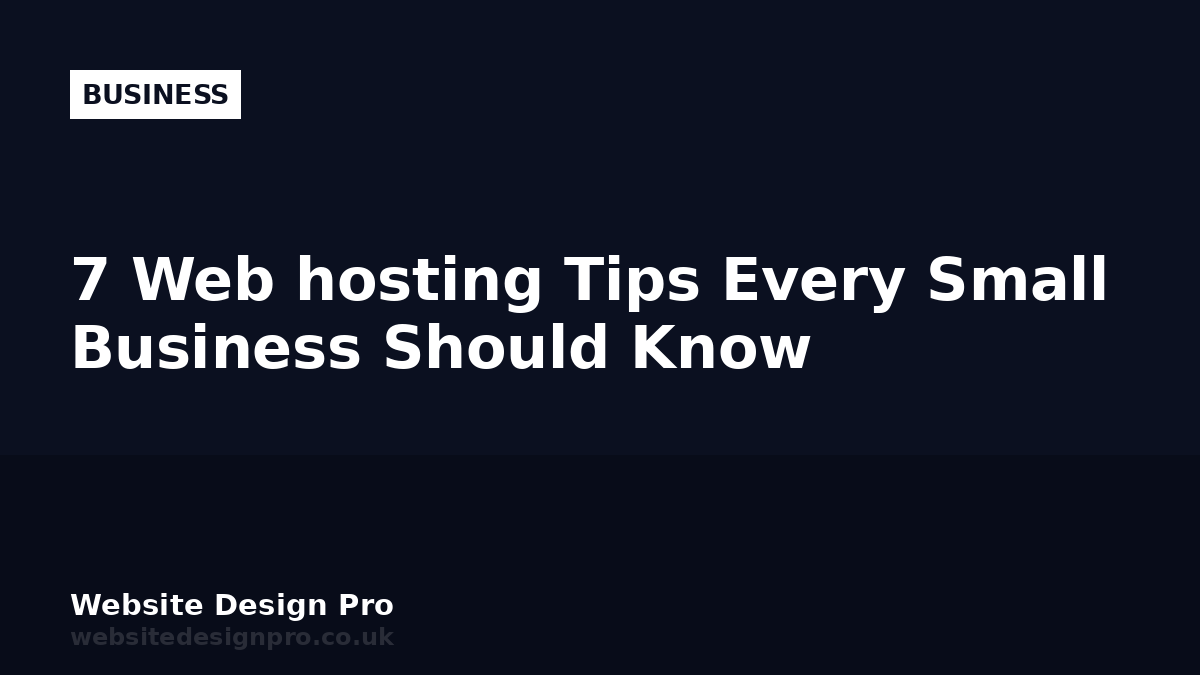 7 Web hosting Tips Every Small Business Should Know