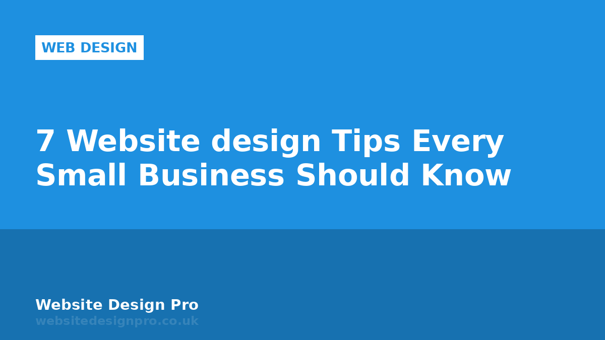 7 Website design Tips Every Small Business Should Know