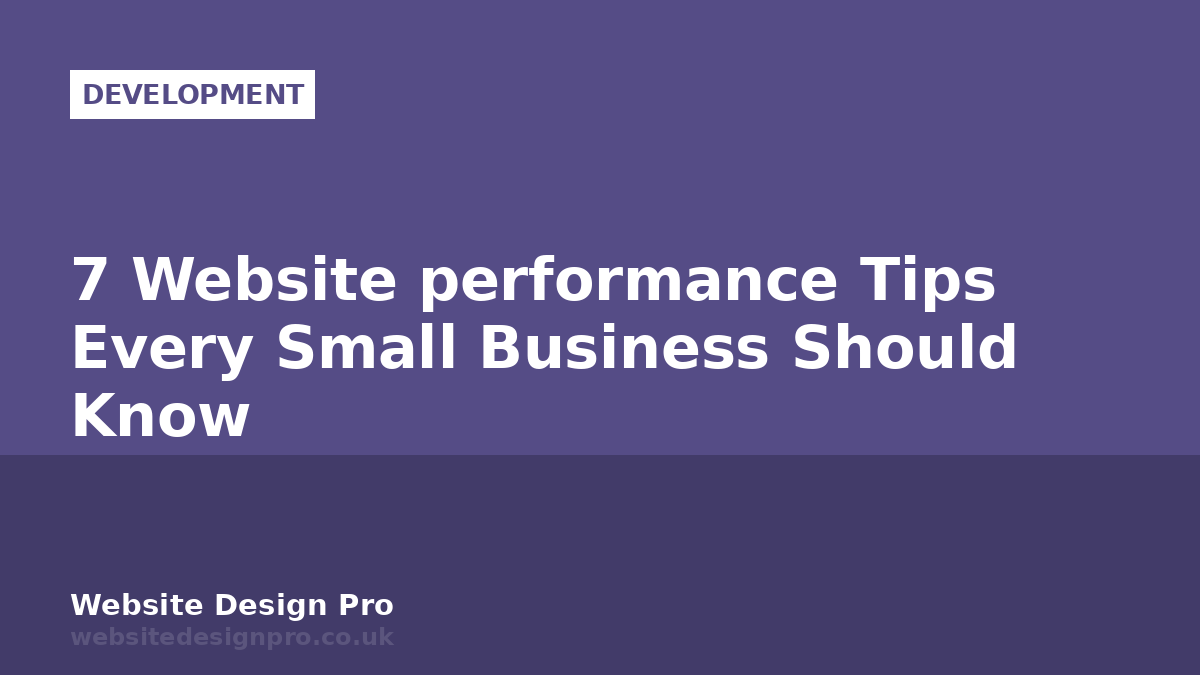 7 Website performance Tips Every Small Business Should Know