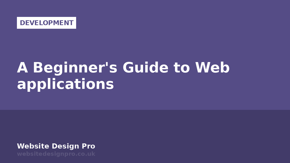 A Beginner's Guide to Web applications