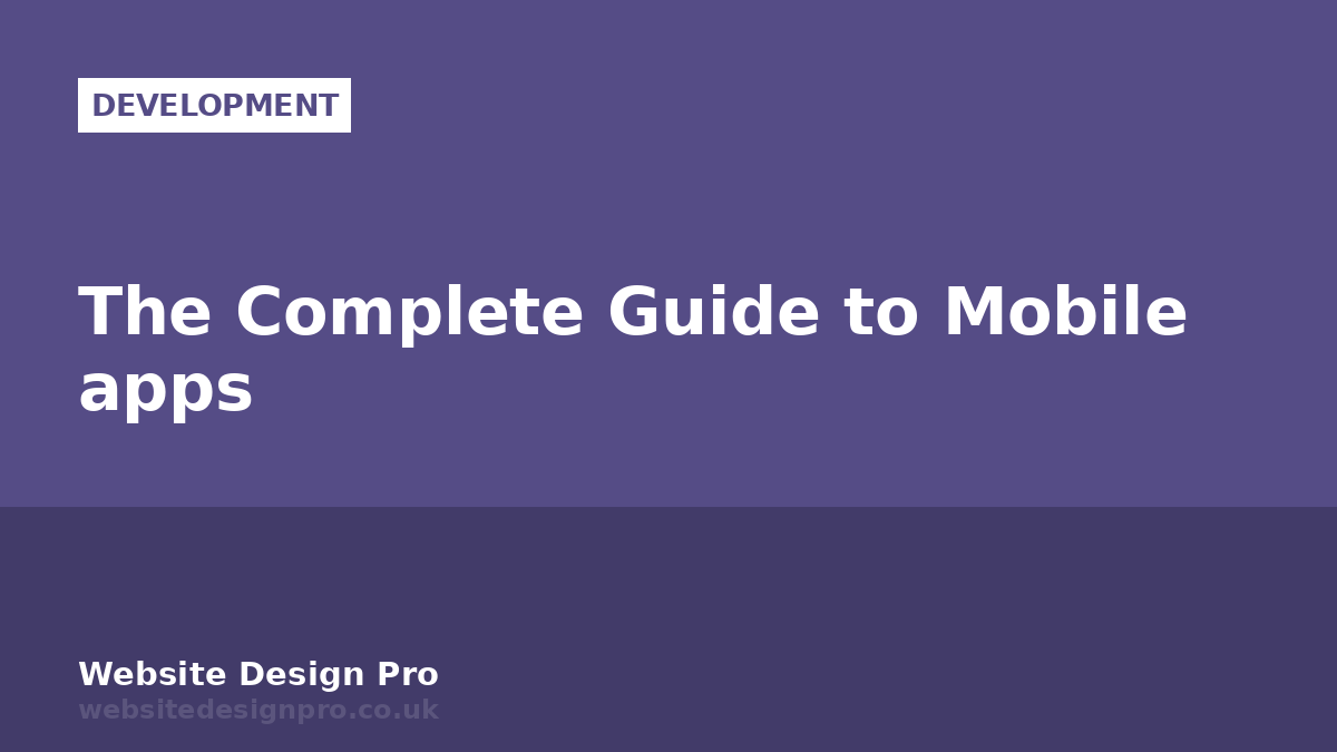 The Complete Guide to Mobile apps