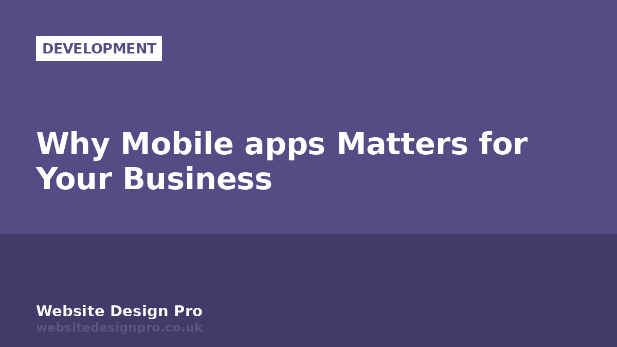 Why Mobile apps Matters for Your Business