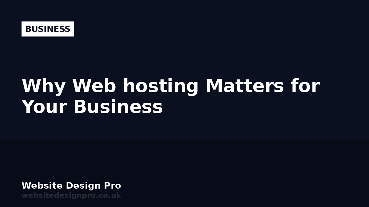 Why Web hosting Matters for Your Business