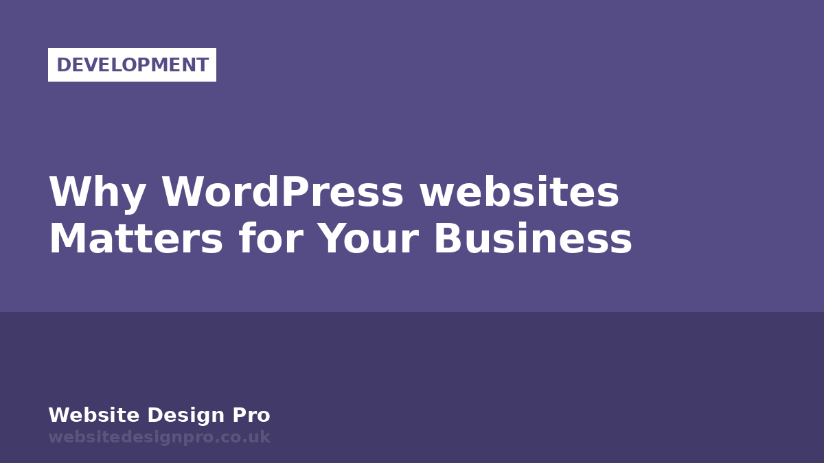 Why WordPress websites Matters for Your Business